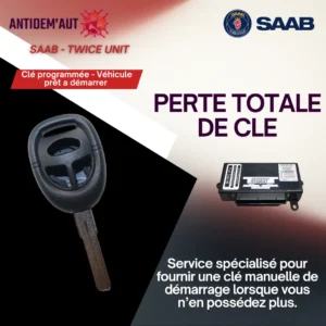 Perte totale de clés – SAAB 9-3 / 9-5 (jusqu’à 2003) – Système TWICE UNIT